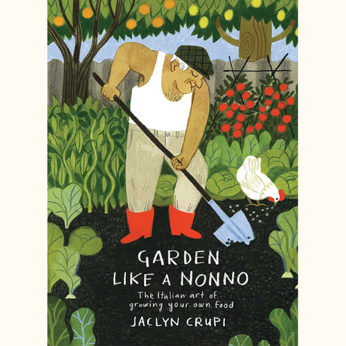 Book| Garden Like a Nonno | The Italian Art of Growing Your Own Food